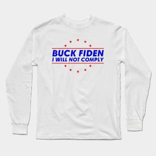 I Will Not Comply Buck Fiden Long Sleeve T-Shirt